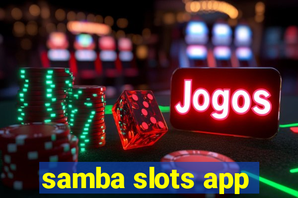 samba slots app